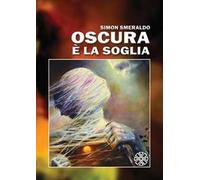 Oscura è la soglia