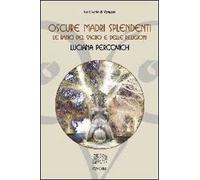 Oscure madri splendenti. Le radici del sacro e delle religioni