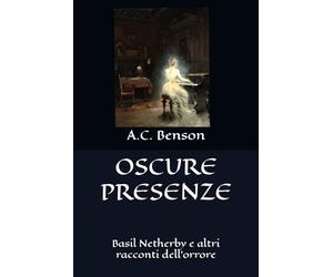 Oscure Presenze: Basil Netherby e altri racconti dell'orrore