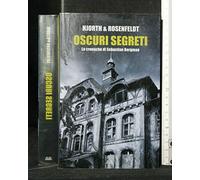 OSCURI SEGRETI. Hjorth & Rosenfeldt. Mondolibri.