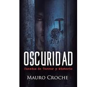 Oscuridad: Cuentos de terror y misterio