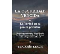 Oscuridad Vencida: La Verdad en su pureza primitiva