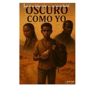 Oscuro como yo: Inspirada en hechos reales: un viaje hacia la libertad
