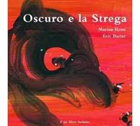 Oscuro e la strega. Ediz. illustrata