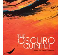Oscuro Quintet Music for Tango Ensemble (CD)