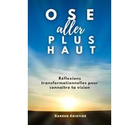 Ose Aller Plus Haut: Réflexions transformationnelles pour connaître ta vision