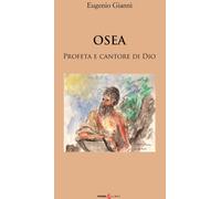 Osea. Profeta e cantore di dio - [Futura Libri]