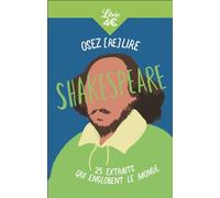 Osez (re)lire Shakespeare: 25 extraits qui englobent le monde