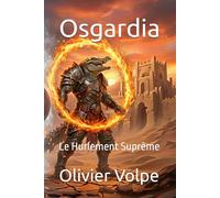 Osgardia: Le Hurlement Suprême : Un roman de fantasy épique et d'aventure sauvage