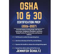 OSHA 10 & 30 Certification Prep 2026-2027: Essential Safety Training Guide with Hazard Awareness, Compliance Checklists, and Exam-Ready Practice for Construction and General Industry