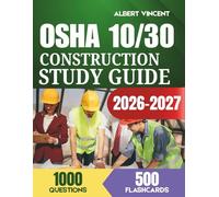 OSHA 10/30 CONSTRUCTION STUDY GUIDE 2026-2027: Complete Hazard Prevention Training with 1000 Practice Questions and Answers