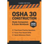 OSHA 30 Construction Study Companion & Exam Workbook: Unofficial Study Guide with 200+ Practice Questions, Focus Four Hazards, Answer Explanations & 3 Practice Final Exams (2026 Edition)