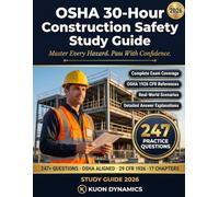 OSHA 30-Hour Construction Safety Certification Study Guide: Master Every Hazard. Pass With Confidence - 247+ Practice Questions, 15 Chapters Aligned ... the 2026-2027 OSHA 30-Hour Outreach Training