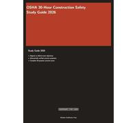 OSHA 30-Hour Construction Safety Study Guide 2026: Complete Exam Prep with Practice Questions and Safety Standards Review