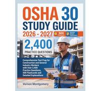 OSHA 30 STUDY GUIDE 2026 - 2027: Comprehensive Test Prep for Construction and General Industry Workers with Over 2,400 Practice Questions, 500 Flashcards and Detailed Explanations