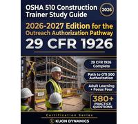 OSHA 510 Construction Trainer Study Guide 2026-2027: Practice Questions, Focus Four Coverage, and Subpart Review for Authorization Candidates