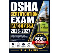 OSHA CERTIFICATION EXAM MADE EASY 2026-2027: OSHA Certification Made Easy, Practice Tests, Safety Fundamentals, and Fast Exam Prep for Construction and Workplace Safety Success 2026-2027