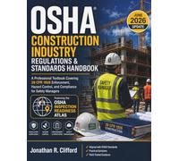 OSHA Construction Industry Regulations & Standards Handbook: A Professional Textbook Covering 29 CFR 1926 Enforcement, Hazard Control, and Compliance for Safety Managers: 4