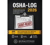 OSHA-LOG 2026: The Complete Workplace Injury & Illness Recordkeeping System: Verified 29 CFR Part 1904 Compliance for March 2 Electronic Submission | Form 300, 300A, & 301 Incident Reports