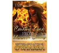 O'SHARRA COUNTRY LOVIN' FROM A MISSISSIPPI COWBOY: A BBW ROMANCE STA (Tascabile)