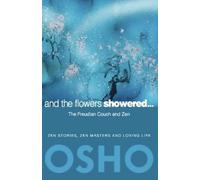 Osho And the Flowers Showered (Tascabile)