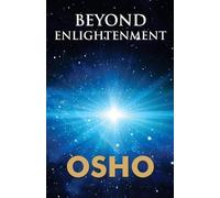 Osho Beyond the Enlightenment (Tascabile)