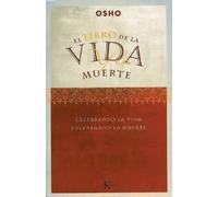 Osho El Libro de la Vida Y La Muerte (Tascabile)