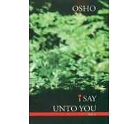 Osho I Say Unto You: Volume II (Tascabile)