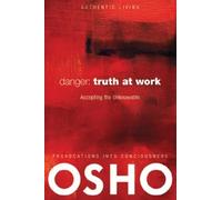 Osho International Foundation Danger: Truth at Work (Tascabile) Authentic Living
