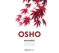 Osho Madurez. La responsabilidad de ser uno mismo / Maturity: The Re (Tascabile)