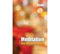 Osho Medition the Art of Ecstasy (Tascabile)