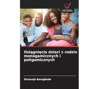 Osi¿gni¿cia dzieci z rodzin monogamicznych i poligamicznych