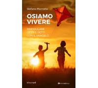 Osiamo vivere. Rimodulare gesti e detti con il Vangelo