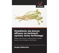 Osiedlanie si¿ Juncus effusus na terenach uprawy mchu torfowego: Badania laboratoryjne i analiza danych z obszaru uprawy mchu torfowego w Hankhausen