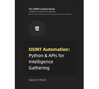OSINT Automation: Python & APIs for Intelligence Gathering: 12