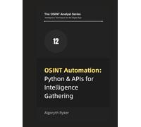 OSINT Automation: Python & APIs for Intelligence Gathering