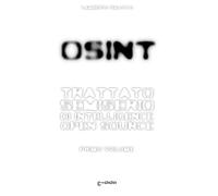 OSInt - Trattato semiserio di intelligence open source - Primo volume
