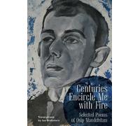 Osip Mandelstam Centuries Encircle Me with Fire (Copertina rigida)