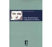 Osip Mandel'stam: i quaderni di Mosca