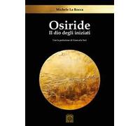Osiride. Il dio degli iniziati