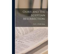 Osiris and the Egyptian Resurrection (Tascabile)