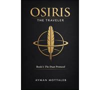 OSIRIS THE TRAVELER: Book I: The Duat Protocol: 1