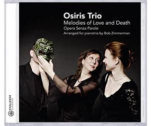 Osiris Trio - Melodies Of Love & Death-Opera Senza Parole