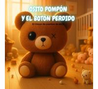 Osito Pompón y el botón perdido: cuento infantil