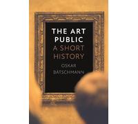 Oskar Bätschmann The Art Public (Copertina rigida)