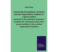Oskar Bolza Concerning the Geodesic Curvature and the Isoperimetric (Tascabile)