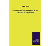 Oskar Bolza Some Instructive Examples in the Calculus of Variations (Tascabile)
