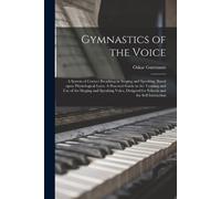 Oskar Guttmann Gymnastics of the Voice (Tascabile)