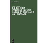 Oskar Klingler Die Comédie-Italienne in Paris Nach Der Sammlu (Copertina rigida)