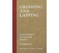 Oskar Kylin H F No Grinding and Lapping - Machinery's Reference Ser (Tascabile)